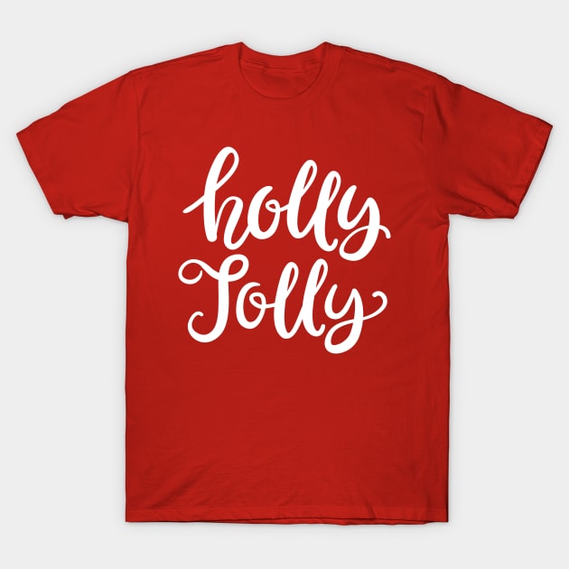 Holly Jolly T-Shirt by chrissyloo